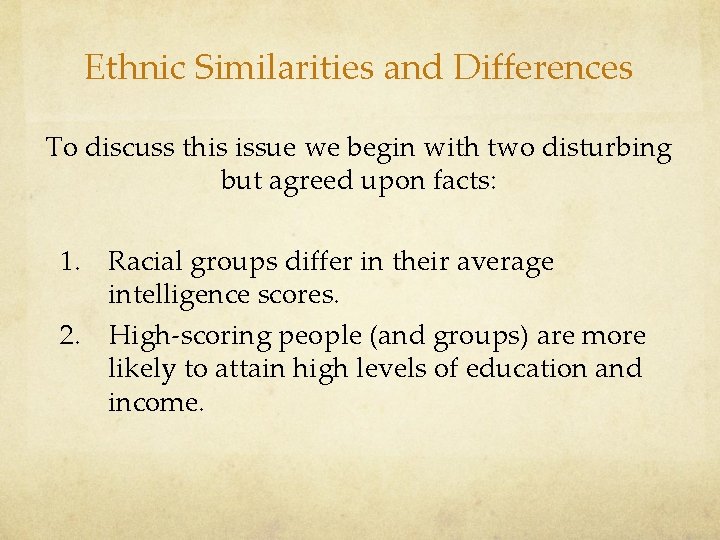 Ethnic Similarities and Differences To discuss this issue we begin with two disturbing but