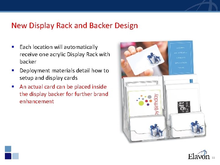 New Display Rack and Backer Design § Each location will automatically receive one acrylic