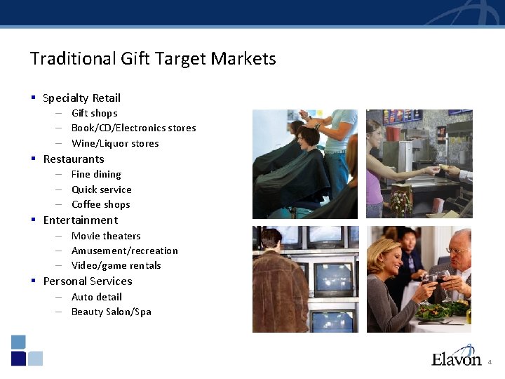 Traditional Gift Target Markets § Specialty Retail – Gift shops – Book/CD/Electronics stores –