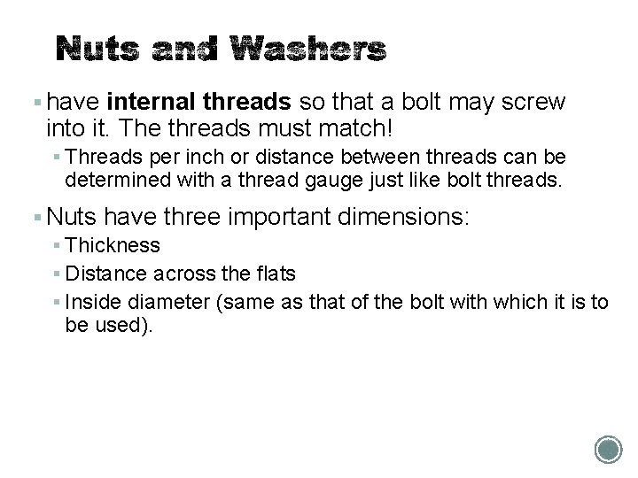 § have internal threads so that a bolt may screw into it. The threads