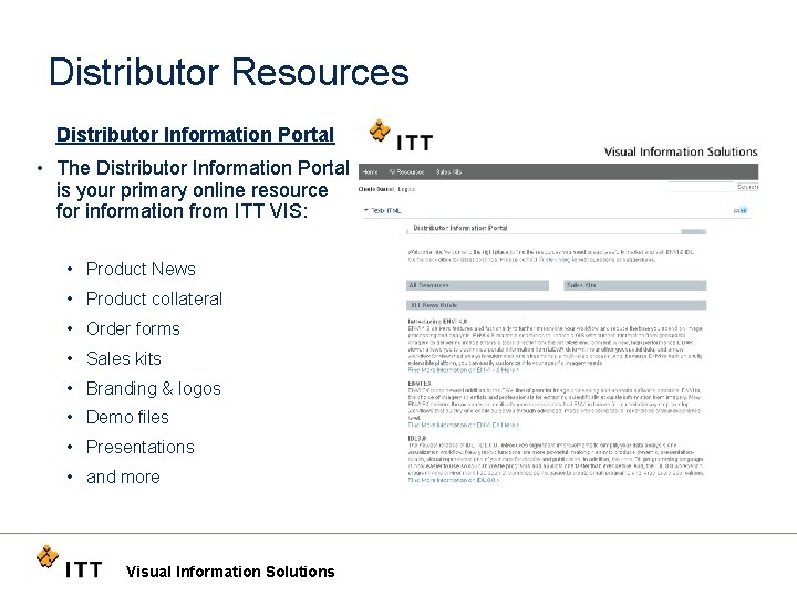 Distributor Resources Distributor Information Portal • The Distributor Information Portal is your primary online