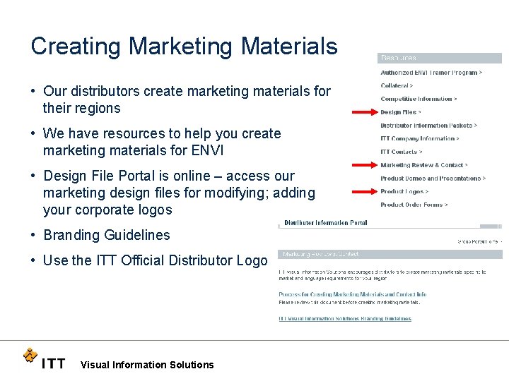 Creating Marketing Materials • Our distributors create marketing materials for their regions • We