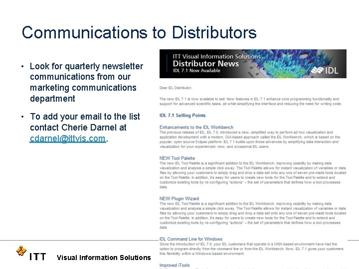 Communications to Distributors • Look for quarterly newsletter communications from our marketing communications department