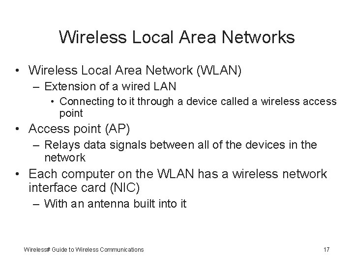 Wireless Local Area Networks • Wireless Local Area Network (WLAN) – Extension of a