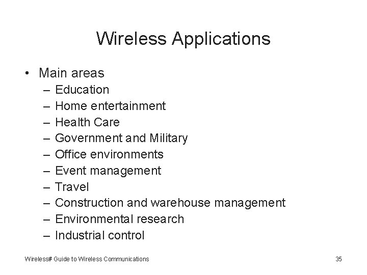 Wireless Applications • Main areas – – – – – Education Home entertainment Health