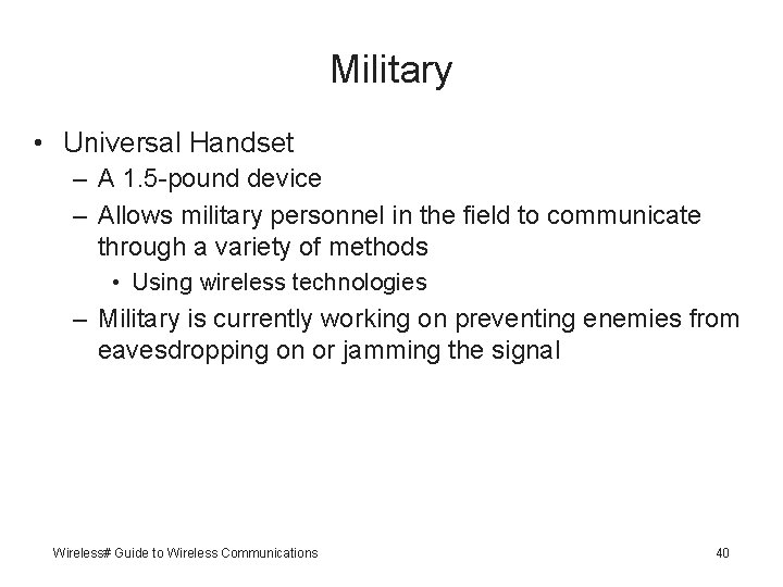 Military • Universal Handset – A 1. 5 -pound device – Allows military personnel