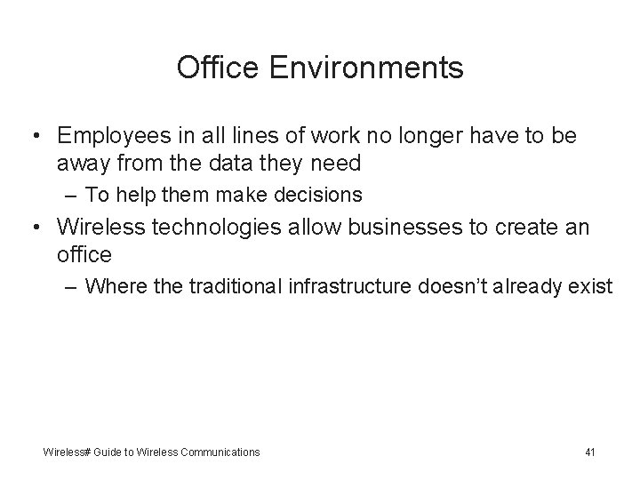 Office Environments • Employees in all lines of work no longer have to be
