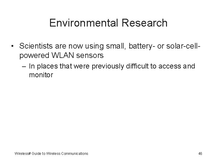 Environmental Research • Scientists are now using small, battery- or solar-cellpowered WLAN sensors –