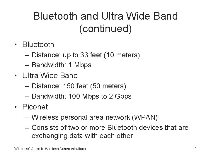 Bluetooth and Ultra Wide Band (continued) • Bluetooth – Distance: up to 33 feet