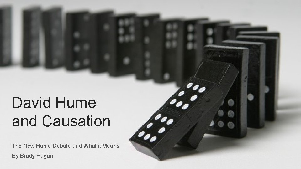 David Hume and Causation The New Hume Debate and What it Means By Brady