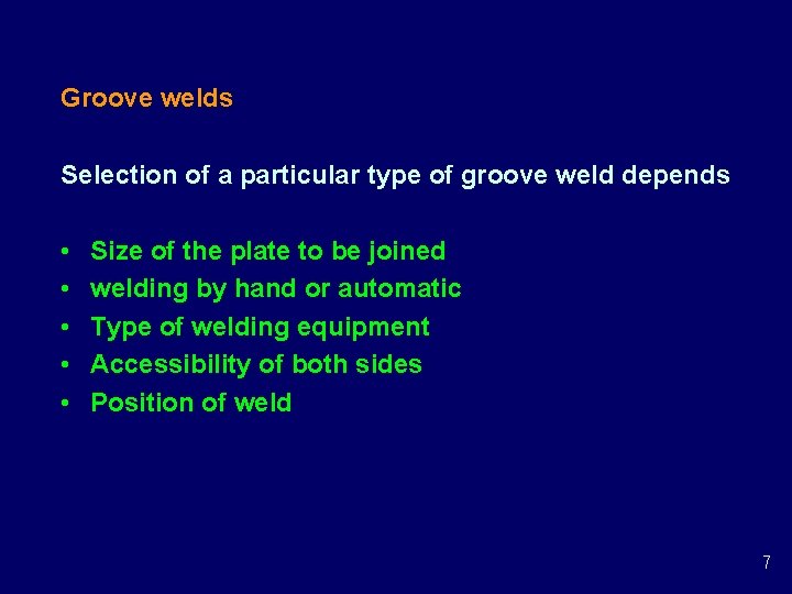 Groove welds Selection of a particular type of groove weld depends • • • Groove welds Selection of a particular type of groove weld depends • • •