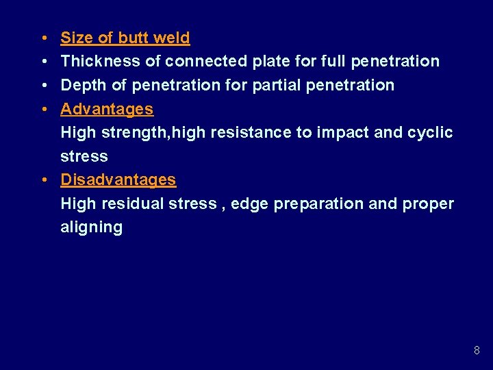 • • Size of butt weld Thickness of connected plate for full penetration • • Size of butt weld Thickness of connected plate for full penetration