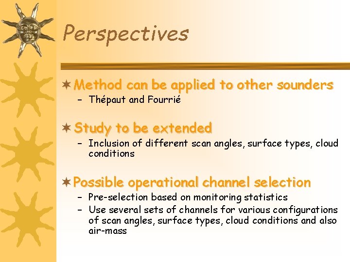 Perspectives ¬ Method can be applied to other sounders – Thépaut and Fourrié ¬