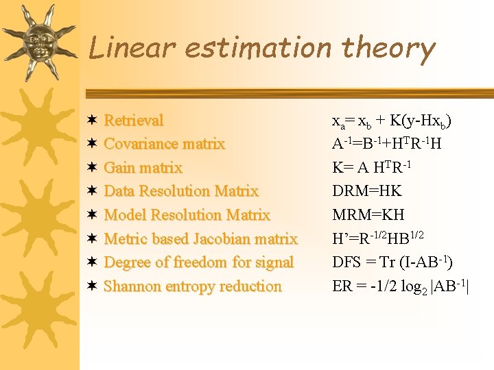 Linear estimation theory ¬ Retrieval ¬ Covariance matrix ¬ Gain matrix ¬ Data Resolution