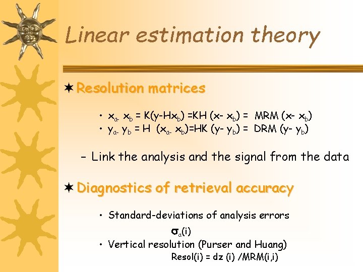 Linear estimation theory ¬ Resolution matrices • xa- xb = K(y-Hxb) =KH (x- xb)