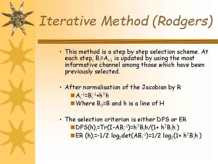 Iterative Method (Rodgers) • This method is a step by step selection scheme. At