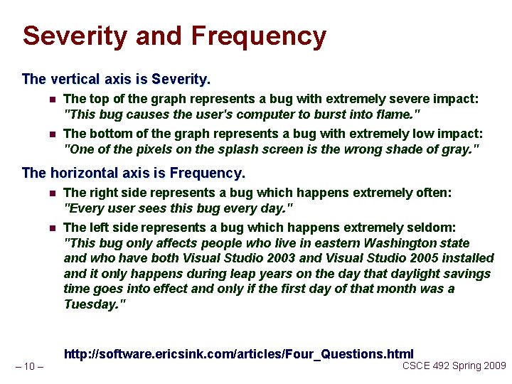 Severity and Frequency The vertical axis is Severity. n The top of the graph