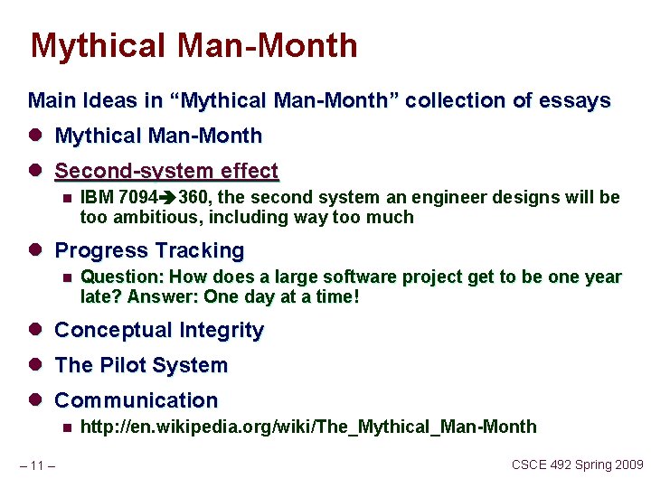 Mythical Man-Month Main Ideas in “Mythical Man-Month” collection of essays l Mythical Man-Month l