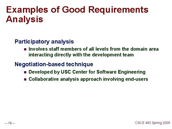 Examples of Good Requirements Analysis Participatory analysis n Involves staff members of all levels