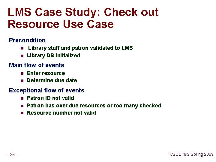 LMS Case Study: Check out Resource Use Case Precondition n n Library staff and