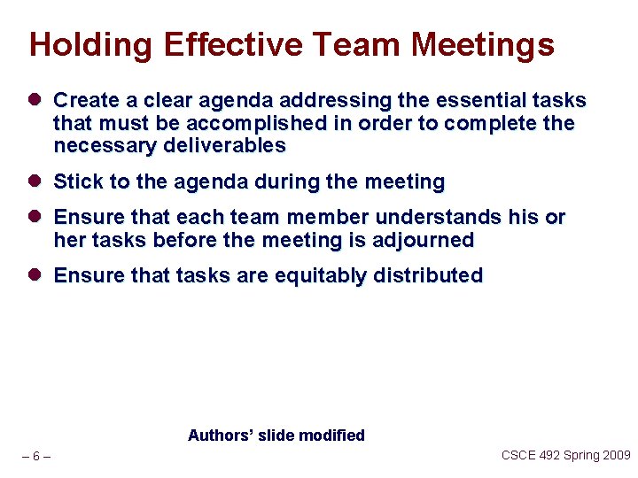 Holding Effective Team Meetings l Create a clear agenda addressing the essential tasks that