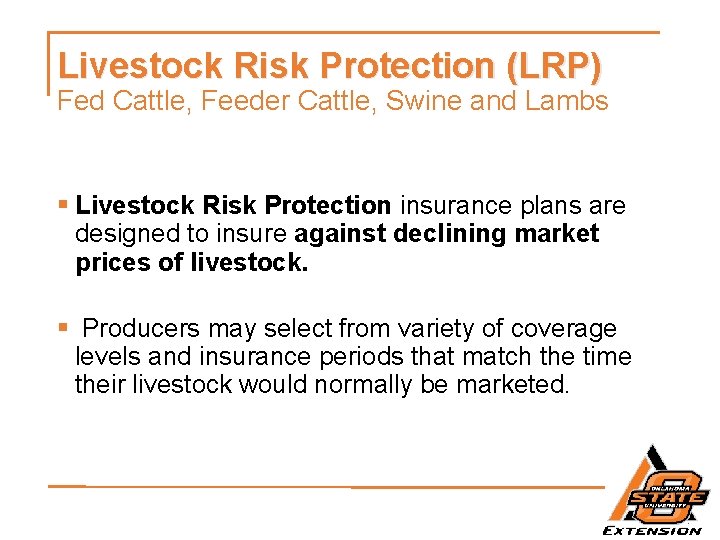 Livestock Risk Protection (LRP) Fed Cattle, Feeder Cattle, Swine and Lambs § Livestock Risk