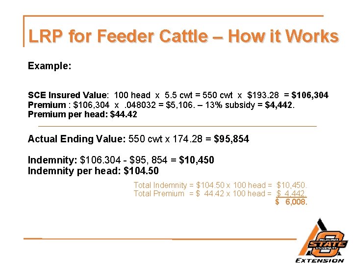 LRP for Feeder Cattle – How it Works Example: SCE Insured Value: 100 head