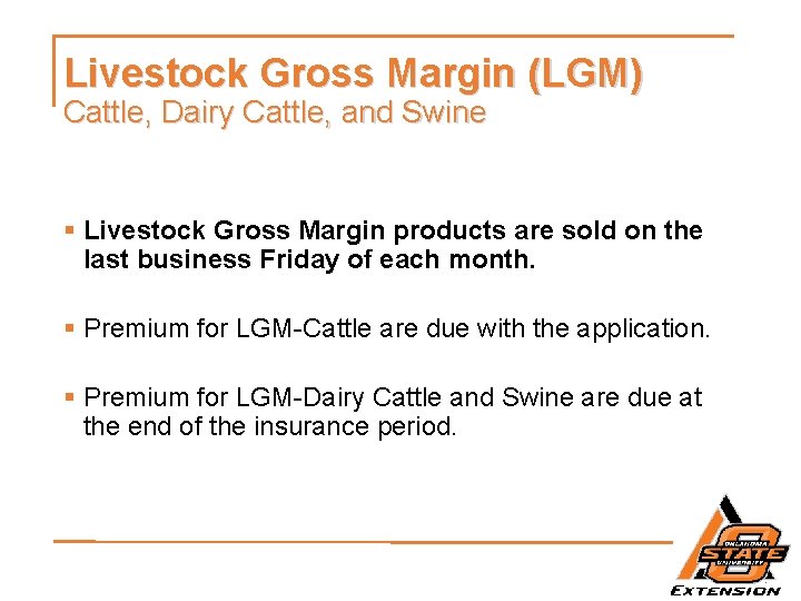 Livestock Gross Margin (LGM) Cattle, Dairy Cattle, and Swine § Livestock Gross Margin products