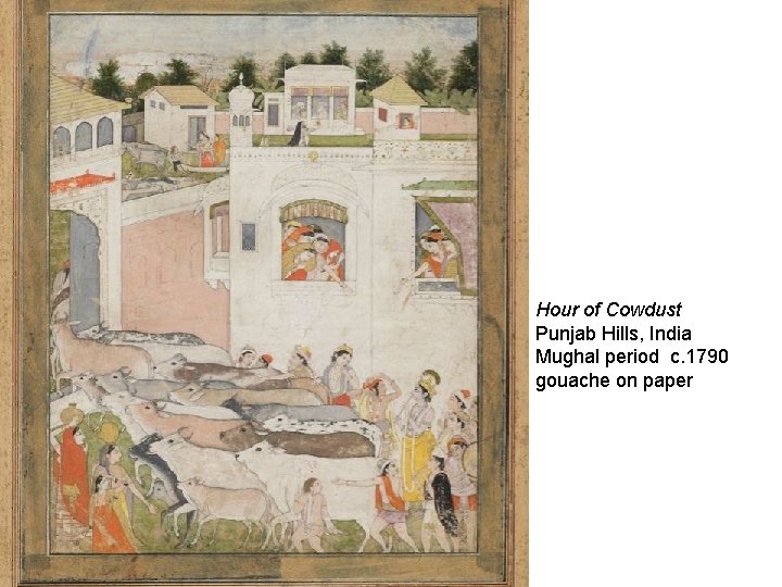 Hour of Cowdust Punjab Hills, India Mughal period c. 1790 gouache on paper 