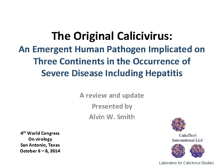 The Original Calicivirus: An Emergent Human Pathogen Implicated on Three Continents in the Occurrence