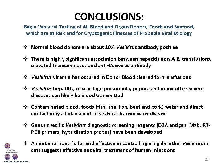 CONCLUSIONS: Begin Vesiviral Testing of All Blood and Organ Donors, Foods and Seafood, which