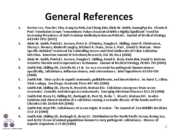 General References 1. 2. 3. 4. 5. 6. 7. 8. 9. Laboratory for Calicivirus
