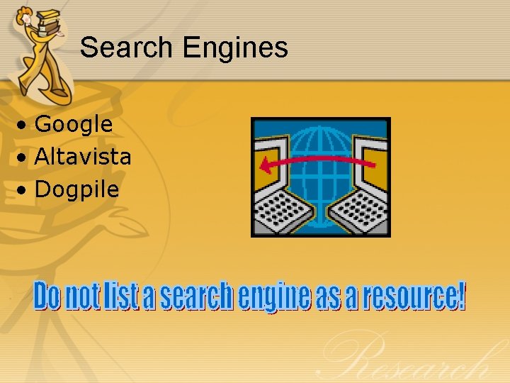 Search Engines • Google • Altavista • Dogpile 