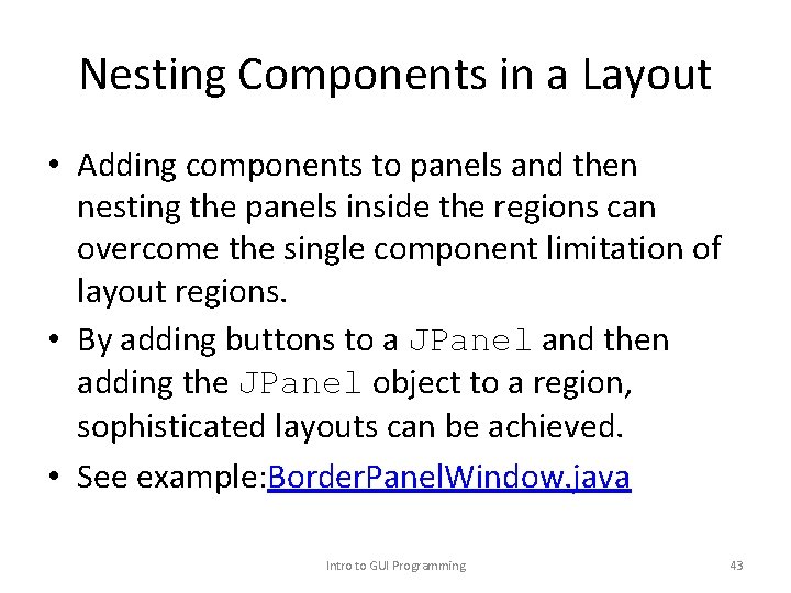 Nesting Components in a Layout • Adding components to panels and then nesting the