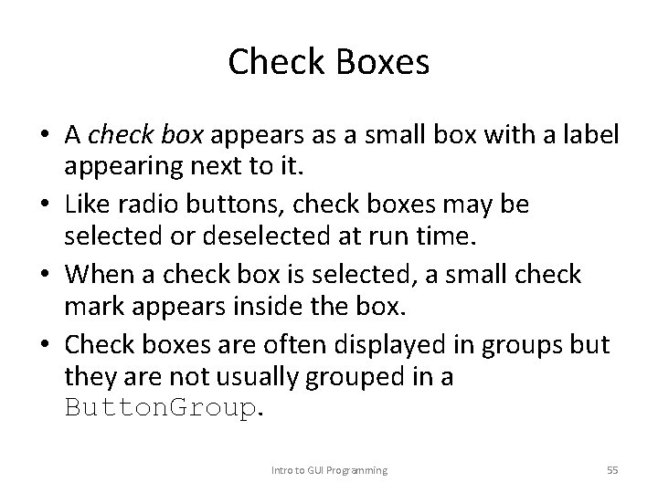 Check Boxes • A check box appears as a small box with a label