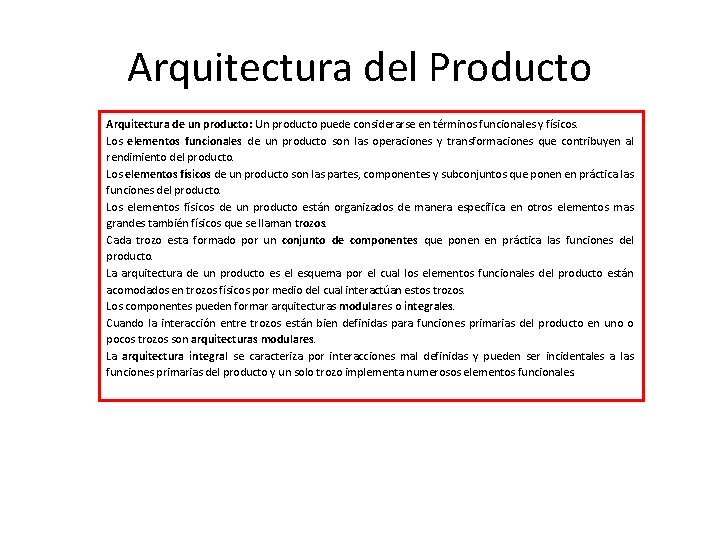 Arquitectura del Producto Arquitectura de un producto: Un producto puede considerarse en términos funcionales