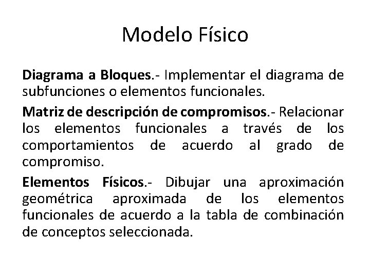 Modelo Físico Diagrama a Bloques. - Implementar el diagrama de subfunciones o elementos funcionales.