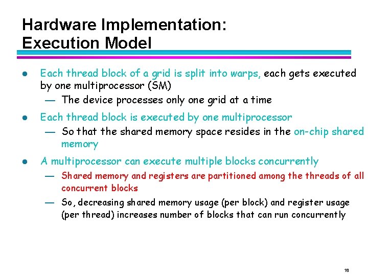 Hardware Implementation: Execution Model l Each thread block of a grid is split into