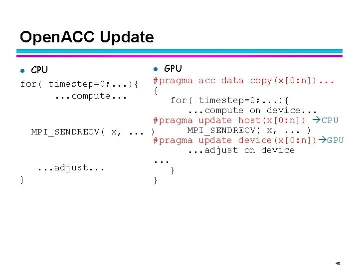 Open. ACC Update l CPU l GPU #pragma acc data copy(x[0: n]). . .