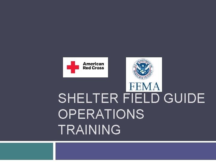 SHELTER FIELD GUIDE OPERATIONS TRAINING SHELTER FIELD GUIDE OPERATIONS TRAINING