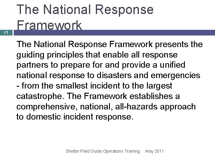 21 The National Response Framework presents the guiding principles that enable all response partners 21 The National Response Framework presents the guiding principles that enable all response partners