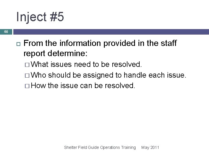 Inject #5 46 From the information provided in the staff report determine: � What Inject #5 46 From the information provided in the staff report determine: � What