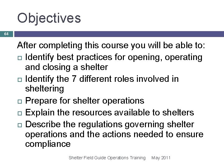 Objectives 64 After completing this course you will be able to: Identify best practices Objectives 64 After completing this course you will be able to: Identify best practices