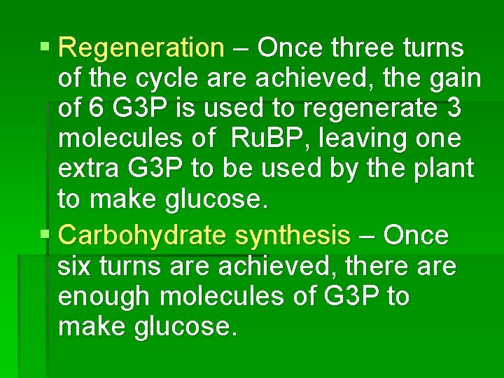 § Regeneration – Once three turns of the cycle are achieved, the gain of
