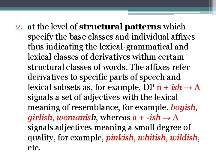2. at the level of structural patterns which specify the base classes and individual