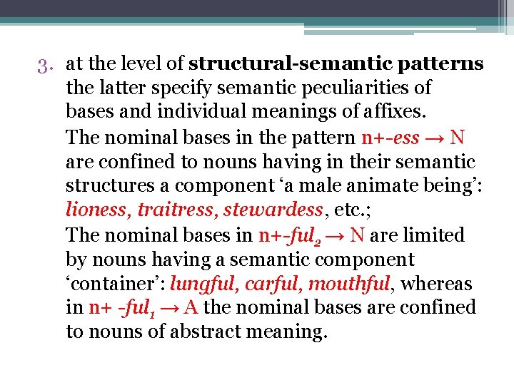 3. at the level of structural-semantic patterns the latter specify semantic peculiarities of bases