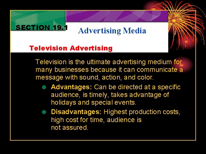 SECTION 19. 1 Advertising Media Television Advertising Television is the ultimate advertising medium for