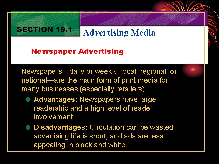 SECTION 19. 1 Advertising Media Newspaper Advertising Newspapers—daily or weekly, local, regional, or national—are