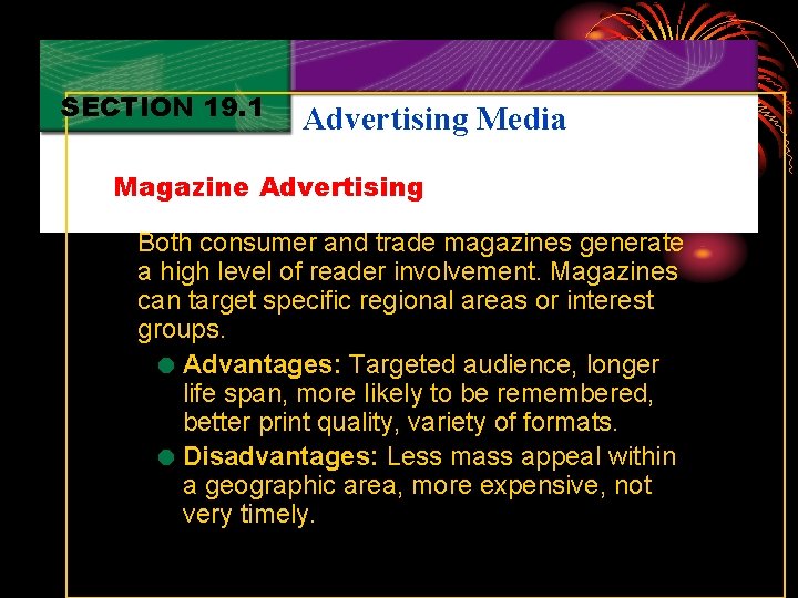 SECTION 19. 1 Advertising Media Magazine Advertising Both consumer and trade magazines generate a