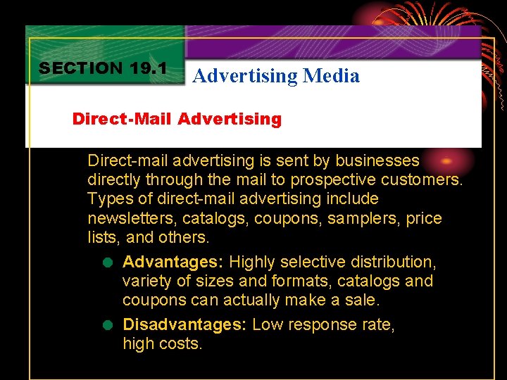 SECTION 19. 1 Advertising Media Direct-Mail Advertising Direct-mail advertising is sent by businesses directly